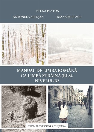 Manual de limba romana ca limba straina (RLS). Nivelul B2