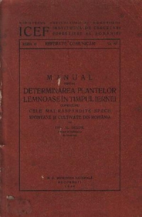 Manual pentru determinarea plantelor lemnoase in timpul iernei cuprinzand cele mai raspandite specii spontane si cultivate din Romania