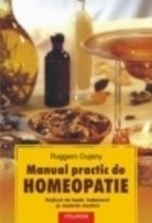 Manual practic de homeopatie - Notiuni de baza, tratament si materia medica