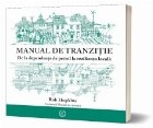 Manual de tranzitie. De la dependenta de petrol la rezilienta locala