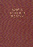 Manualul arhitectului proiectant Volumul III