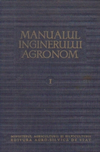 Manualul inginerului agronom, Volumul I