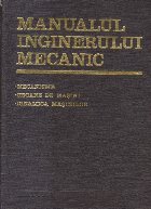 Manualul inginerului mecanic Mecanisme Organe