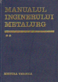 Manualul inginerului metalurg, Volumul al II-lea