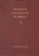 Manualul inginerului petrolist (43) - Rorajul sondelor de titei si gaze, Partea a III-a Metode speciale de for