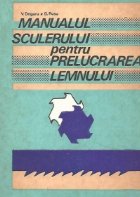 Manualul sculerului pentru prelucrarea lemnului