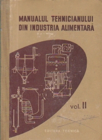 Manualul tehnicianului din industria alimentara, Volumul al II-lea