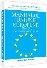 Manualul Uniunii Europene. Editia a V-a, revazuta si adaugita dupa Tratatul de la Lisabona (2007/2009)