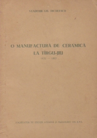 O manufactura de ceramica la Tirgu-Jiu 1832-1863