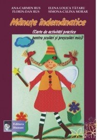 Manute indemanatice. Carte de activitati practice pentru prescolari si scolari mici