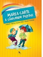 Marea carte a gandurilor pozitive. Povesti pentru dezvoltarea viziunii pozitive