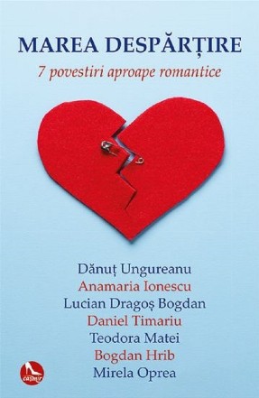 Marea despărţire : 7 povestiri aproape romantice