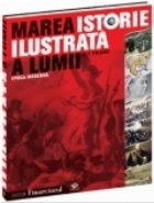 MAREA ISTORIE ILUSTRATA A LUMII VOL. 5