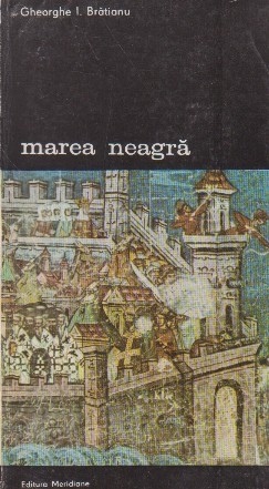 Marea Neagra - de la origini pina la cucerirea otomana, Volumul al II-lea