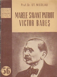 Marele savant patriot Victor Babes