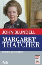 Margaret Thatcher. Portretul Doamnei de Fier (Colectia Capital)