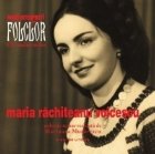 Mari interpreti de folclor. Maria Rachiteanu Voicescu (Vol. 7)