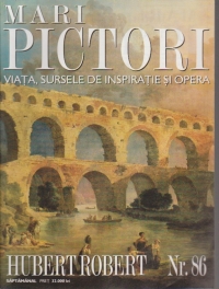 Mari pictori nr 86 - Hubert Robert