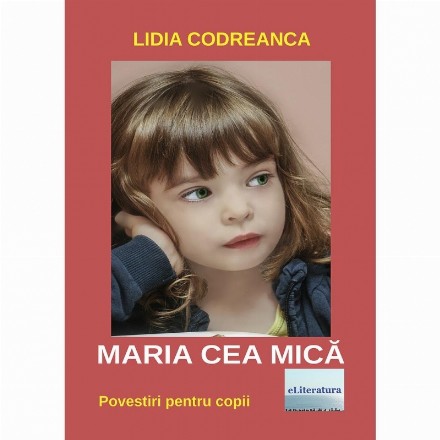 Maria cea mica. Povestiri pentru copii