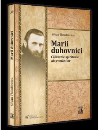 Marii duhovnici : călăuzele spirituale ale românilor