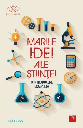 Marile idei ale stiintei. O introducere completa