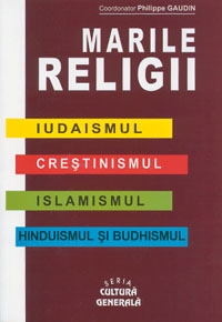 MARILE RELIGII - iudaismul, crestinismul, islamismul, hinduismul si budhismul -