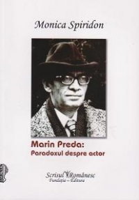 Marin Preda: Paradoxul despre actor