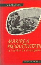 Marirea productivitatii lucrari strungarie (Traducere