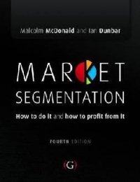 Market Segmentation : How to Do it, How to Profit from it