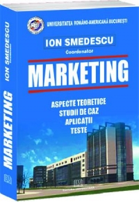 Marketing - aspecte teoretice, studii de caz, aplicatii, teste