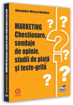 Marketing : chestionare, sondaje de opinie, studii de piaţă şi teste-grilă