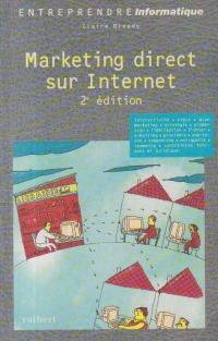 Marketing direct sur Internet, 2e edition