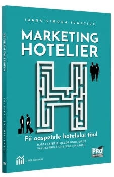 Marketing hotelier : fii oaspetele hotelului tău!,harta experienţelor unui turist văzută prin ochii unui manager