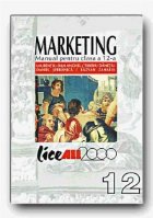 MARKETING. MANUAL PENTRU CLASA A XII-A