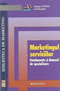 Marketingul serviciilor. Fundamente si domenii de specializare