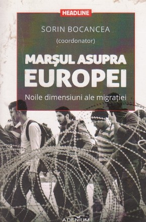 Marsul asupra Europei. Noile dimensiuni ale migratiei