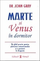 Marte si Venus in dormitor. Un ghid practic pentru pastrarea romantismului si a pasiunii in dragoste