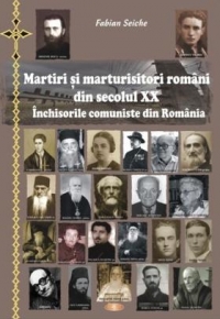 Martiri si marturisitori romani din secolul XX - Inchisorile comuniste din Romania