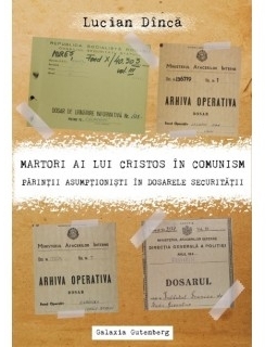 Martori ai lui Cristos in comunism. Parintii asumptionisti in Dosarele Securitatii