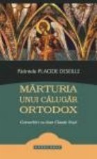 Marturia unui calugar ortodox Convorbiri