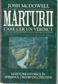 Marturii care cer un verdict - marturii istorice in sprijinul credintei crestine