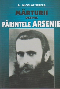 Marturii despre Parintele Arsenie