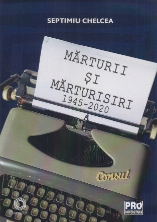 Marturii si marturisiri 1945-2020