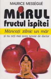 Marul - fructul ispitei(Mancati zilnic un mar si nu veti mai avea nevoie de doctor)