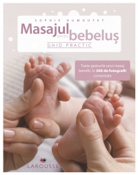 Masajul pentru bebelus. Ghid practic