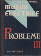 Masini electrice Probleme Volumul III