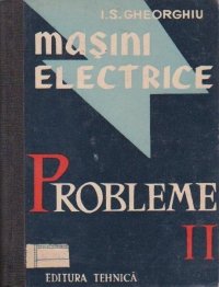 Masini electrice. Probleme, Volumul al II-lea, Masini de curent alternativ fara colector, Masini asincrone