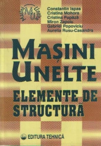 Masini unelte - Elemente de structura