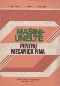 Masini-unelte pentru mecanica fina