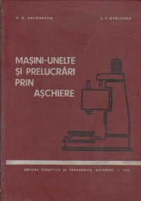 Masini-unelte si prelucrari prin aschiere